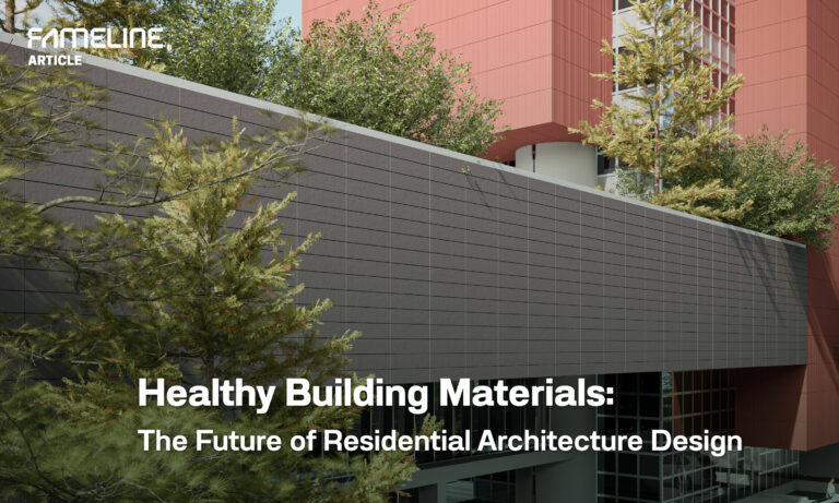 Healthy Building Materials: The Future of Residential Architecture Design